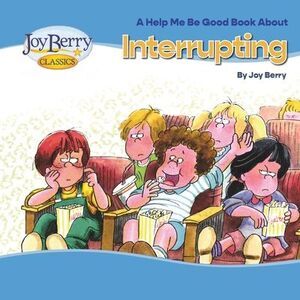 Interrupting -- Joy Berry